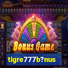 tigre777b?nus