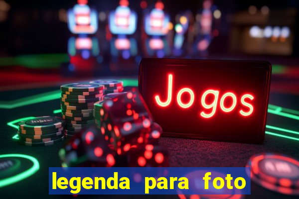 legenda para foto jogando bola