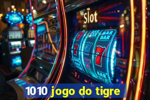 1010 jogo do tigre