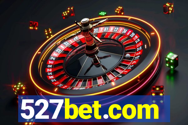 527bet.com