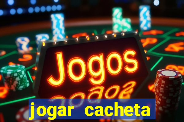 jogar cacheta online valendo dinheiro