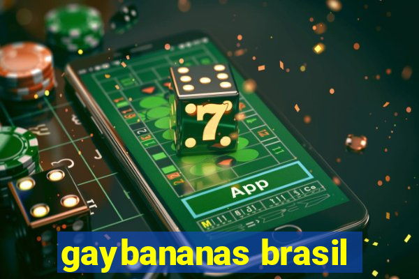 gaybananas brasil