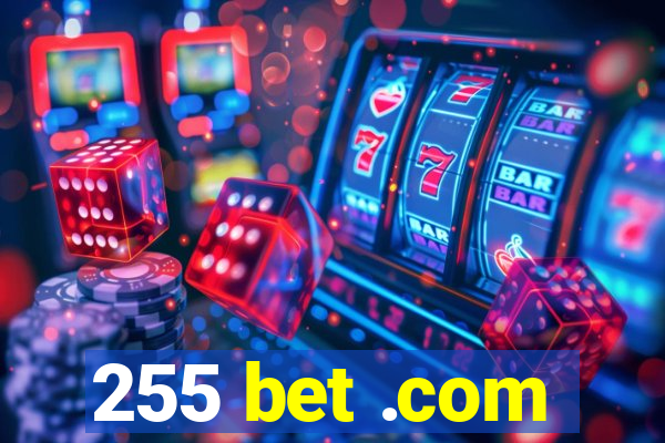 255 bet .com