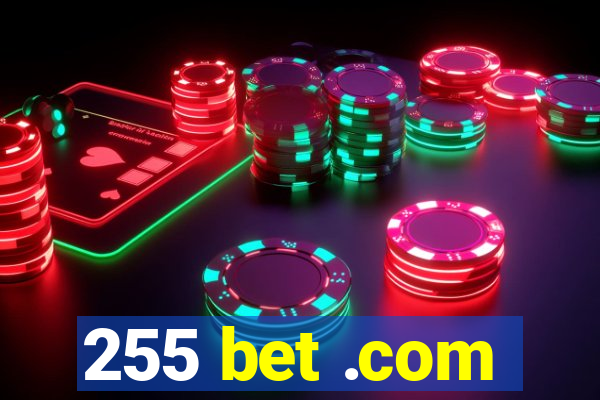 255 bet .com