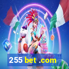 255 bet .com