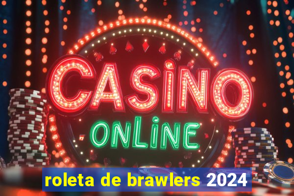 roleta de brawlers 2024