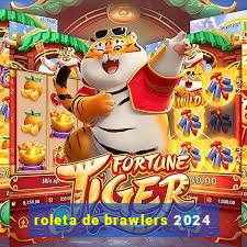 roleta de brawlers 2024