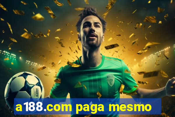 a188.com paga mesmo