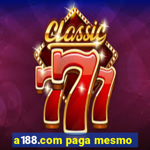 a188.com paga mesmo