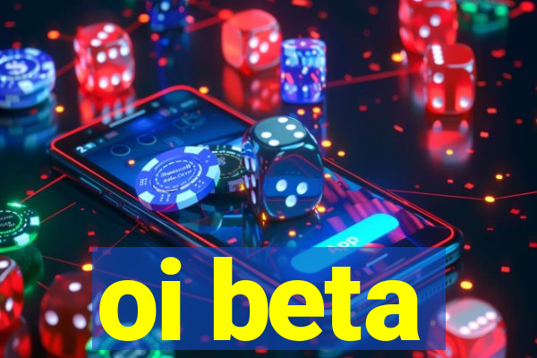 oi beta