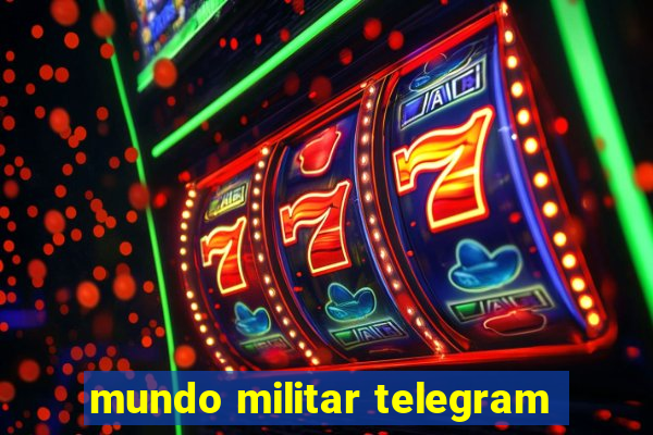 mundo militar telegram