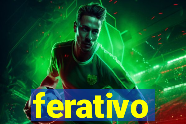 ferativo