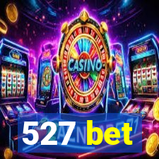 527 bet