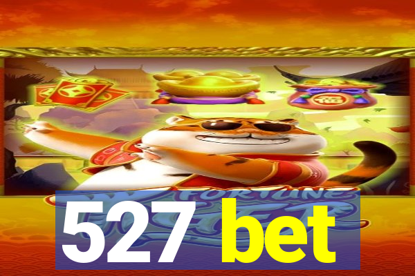 527 bet