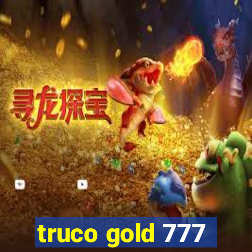 truco gold 777