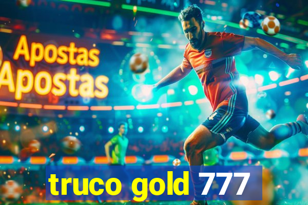 truco gold 777