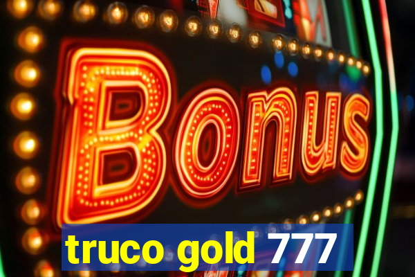 truco gold 777