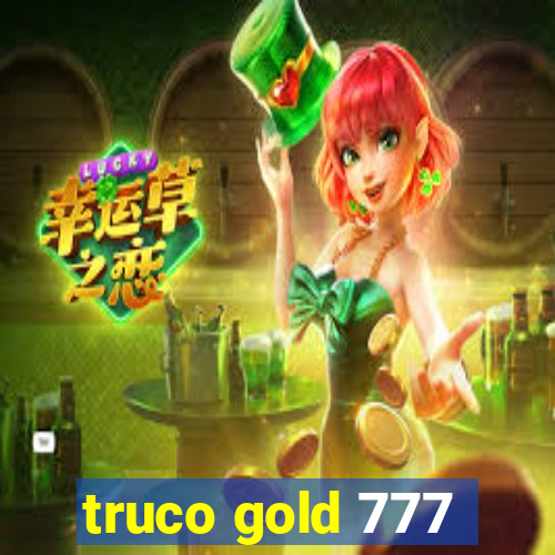 truco gold 777