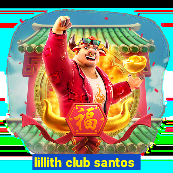 lillith club santos