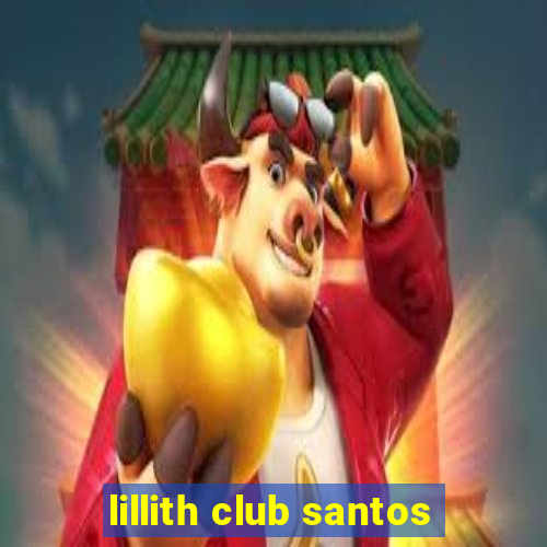 lillith club santos