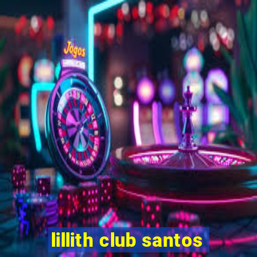 lillith club santos