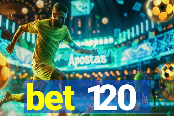 bet 120