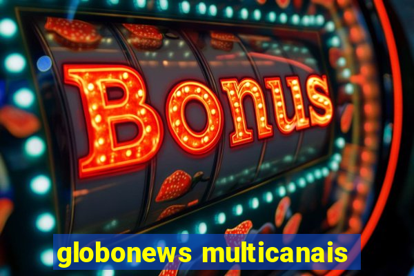 globonews multicanais