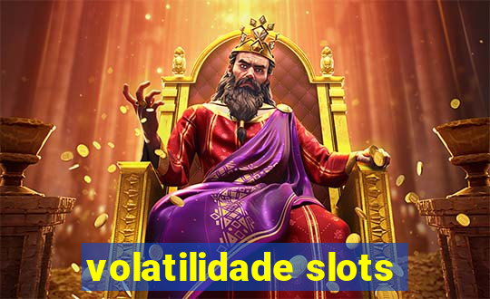 volatilidade slots