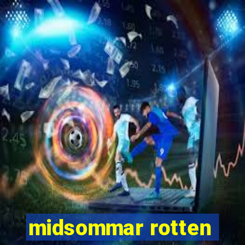 midsommar rotten