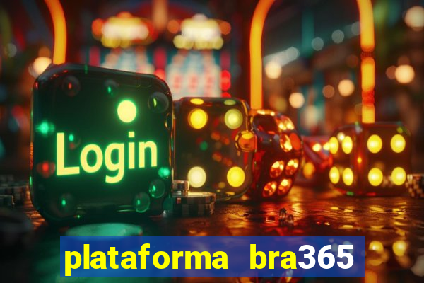 plataforma bra365 é confiável