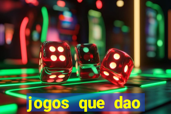 jogos que dao dinheiro sem deposito