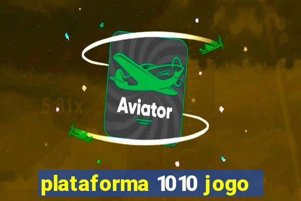 plataforma 1010 jogo