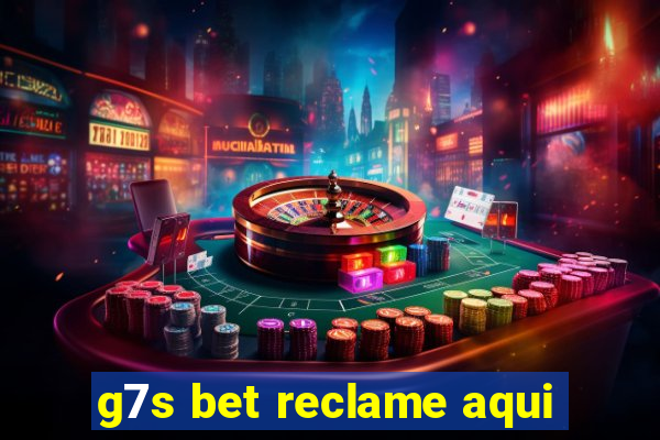 g7s bet reclame aqui