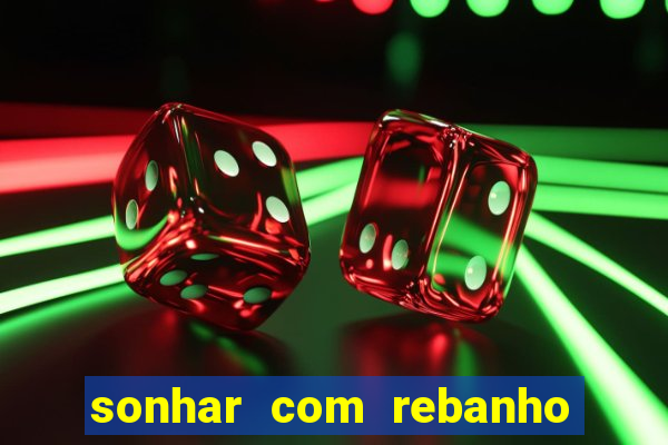 sonhar com rebanho de gado jogo do bicho