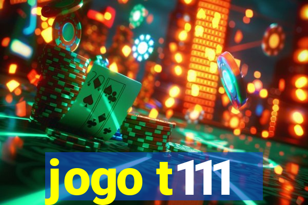 jogo t111