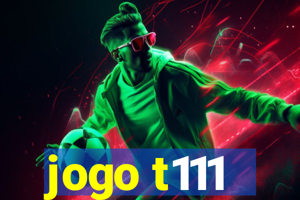 jogo t111