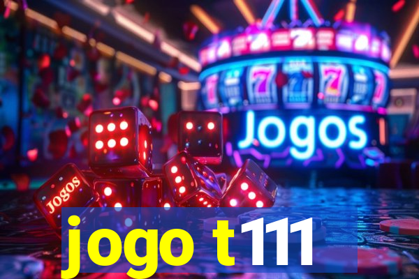 jogo t111