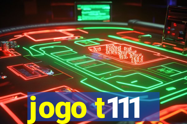 jogo t111