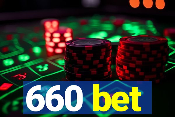 660 bet