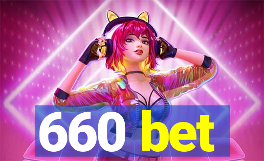 660 bet