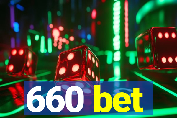 660 bet