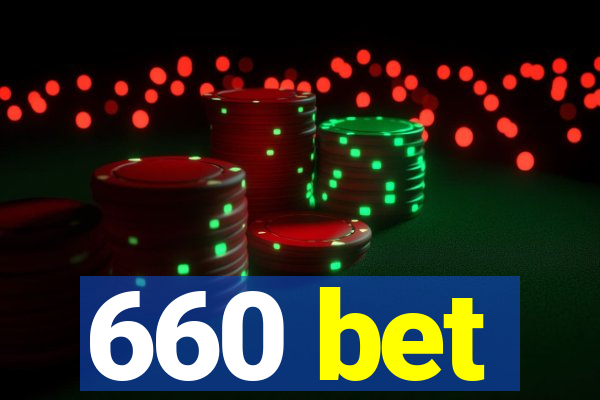 660 bet