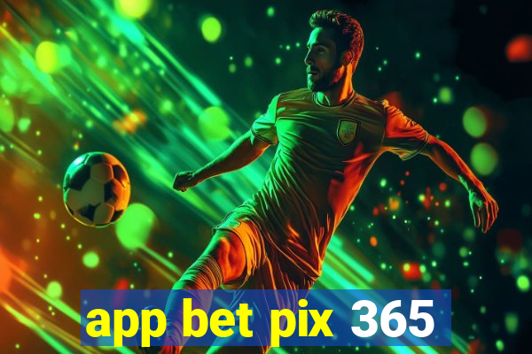 app bet pix 365