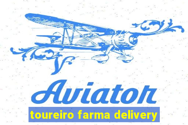 toureiro farma delivery