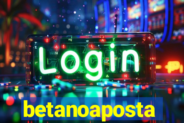 betanoaposta