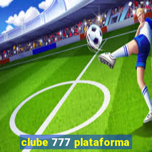 clube 777 plataforma