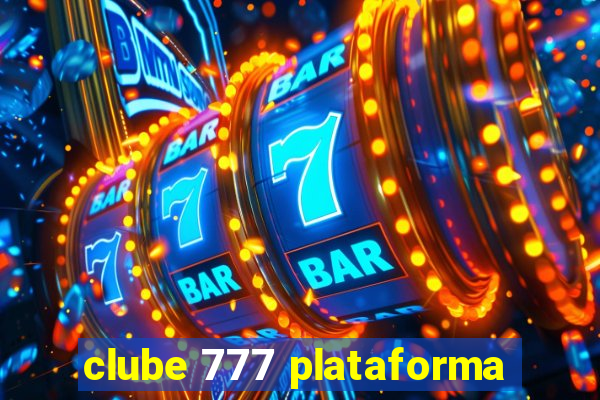 clube 777 plataforma