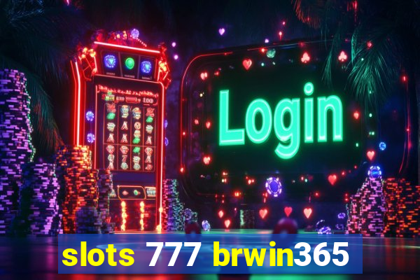 slots 777 brwin365