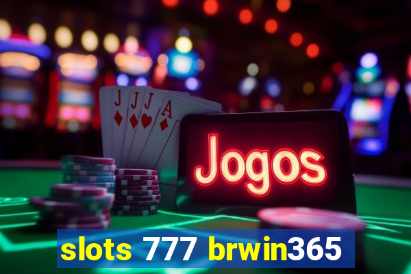 slots 777 brwin365