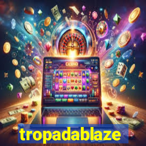 tropadablaze